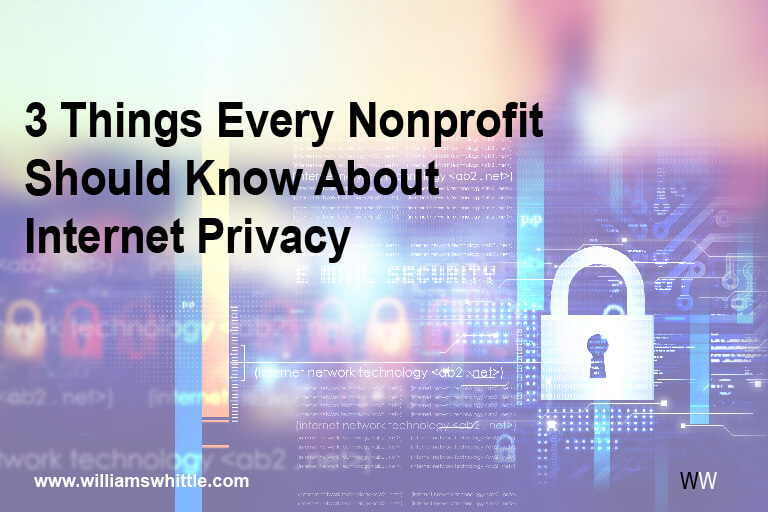 3 Things Every Nonprofit Should Know About Internet&nbsp;Privacy